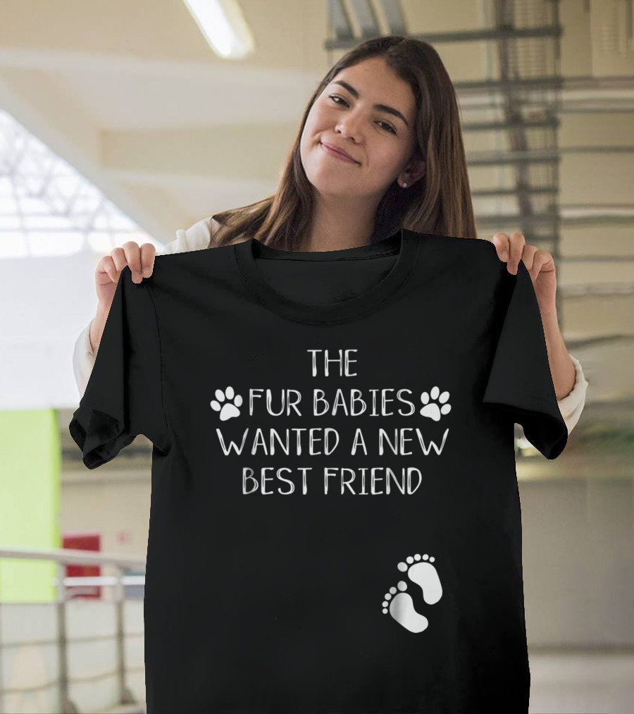 The Fur Babies Wanted a New Best Friend Paw Print Baby Announcement T-Shirt