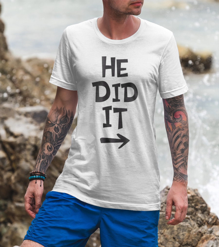 He Did It Arrow Pregnancy Announcement Fun T-Shirt