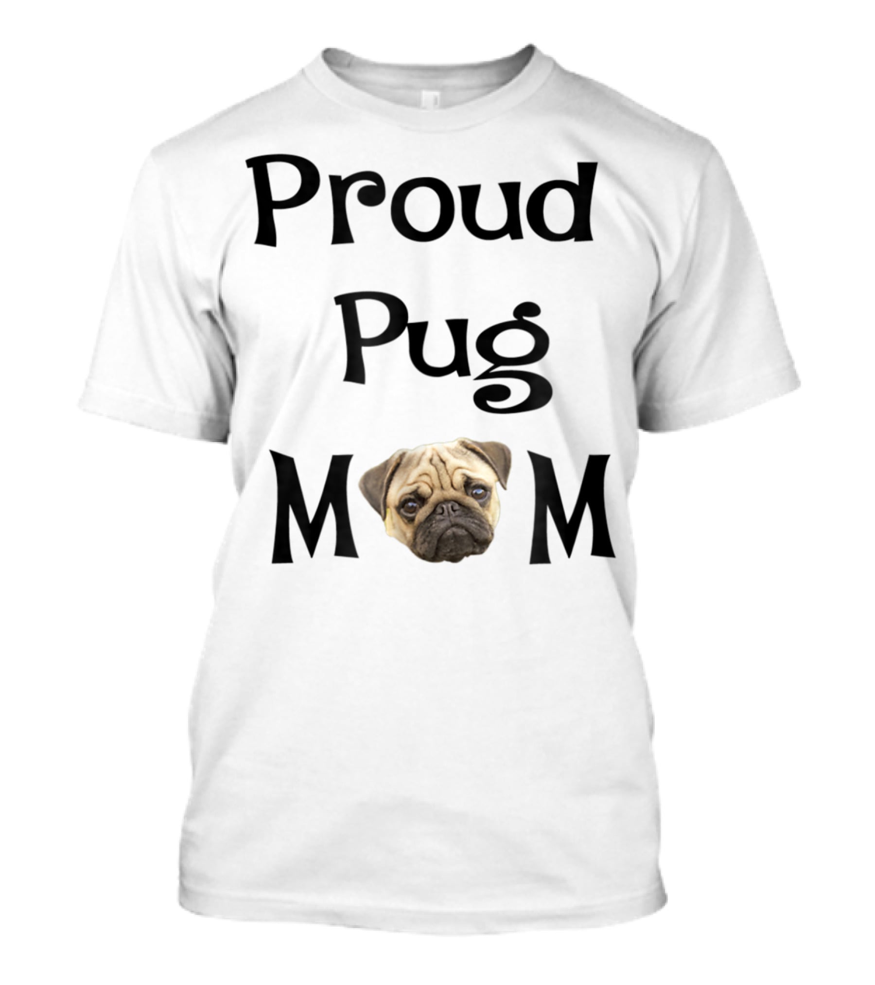 Proud Pug Mom T-Shirt