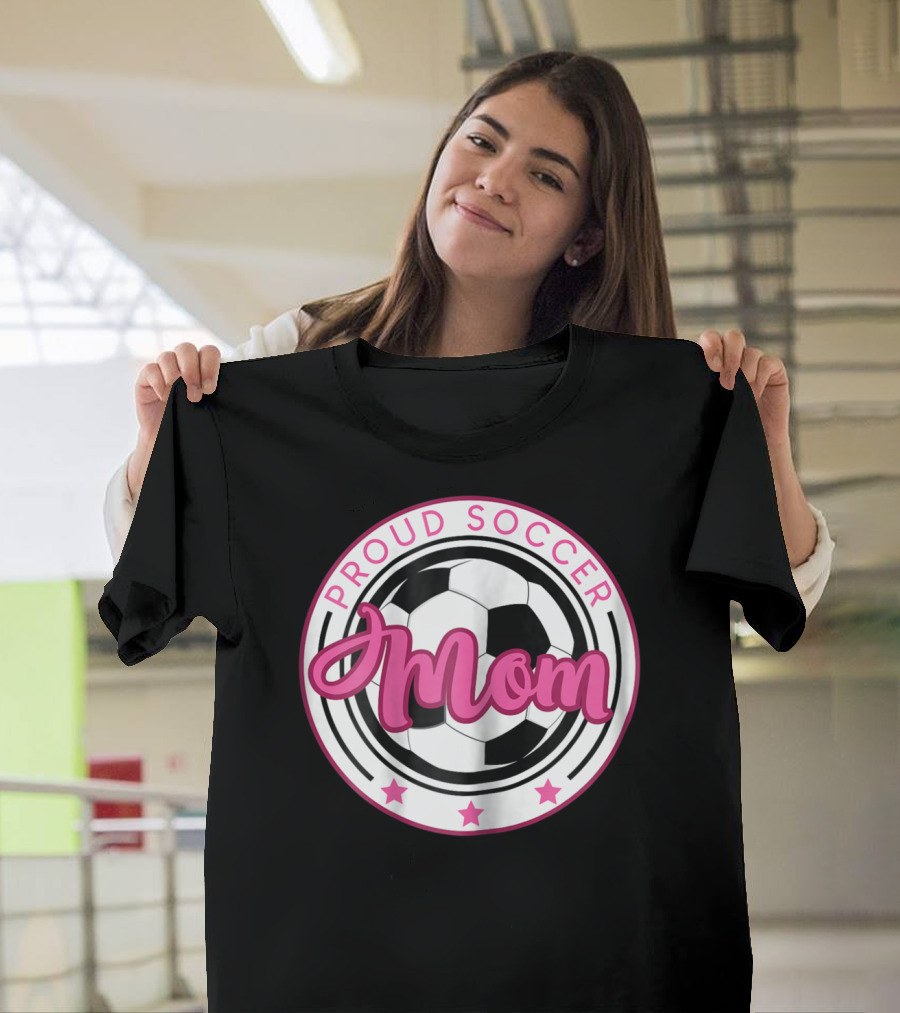 Proud Soccer Mom T-Shirt