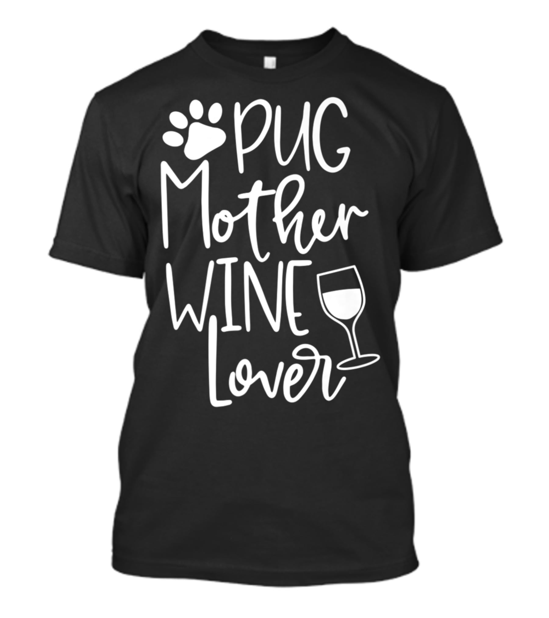 Pug Mother Wine Lover Women Funny Cute Dog Wine T-Shirt