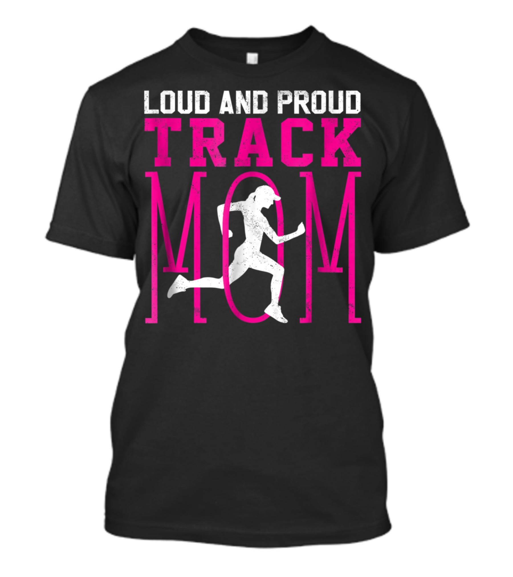 Loud And Proud Track Mom Running Enthusiast T-Shirt