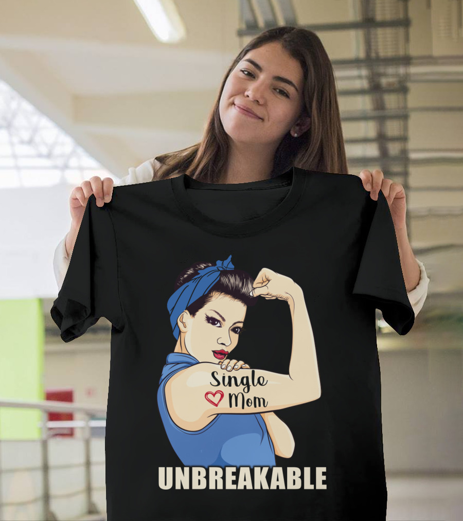 Single Mom Unbreakable Retro Rosie The Riveter T-Shirt