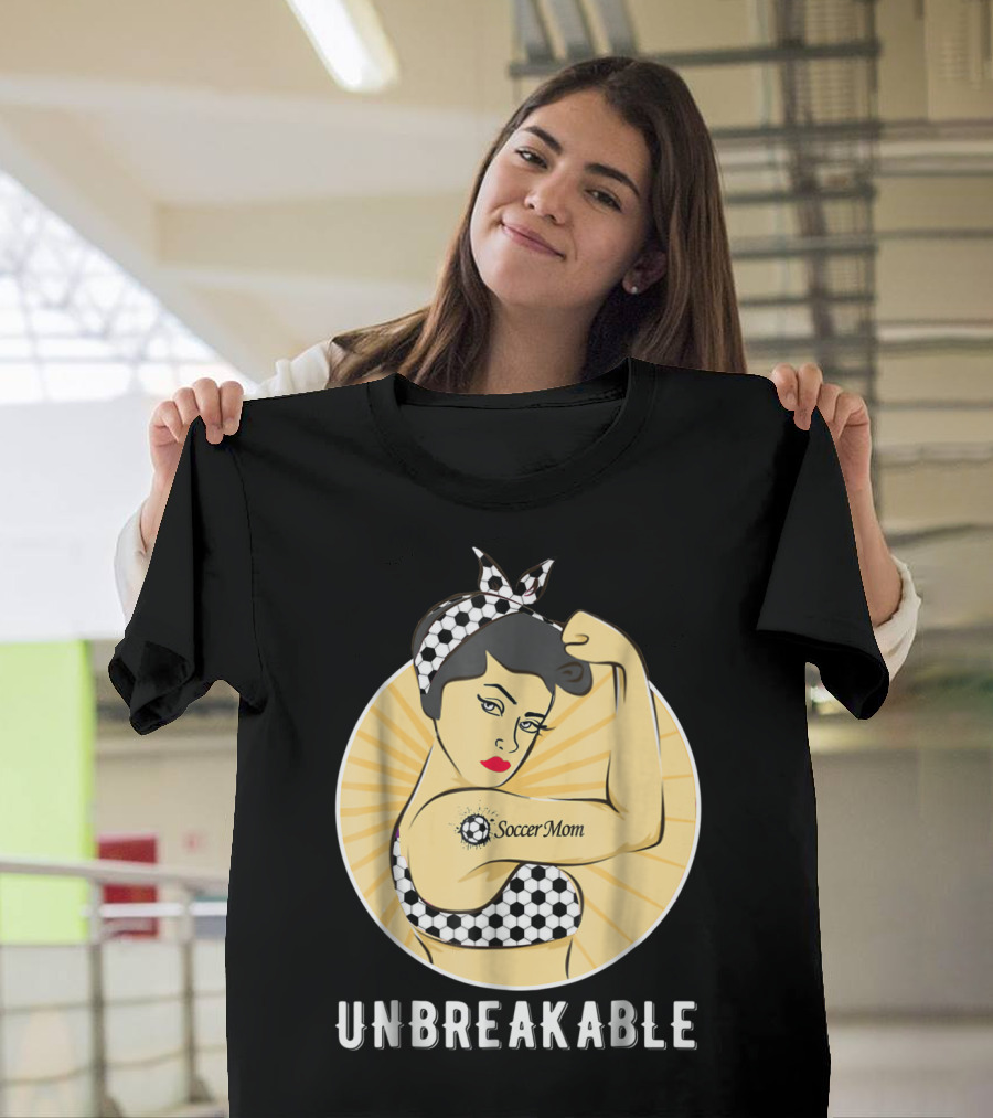 Unbreakable Soccer Mom Empowerment T-Shirt