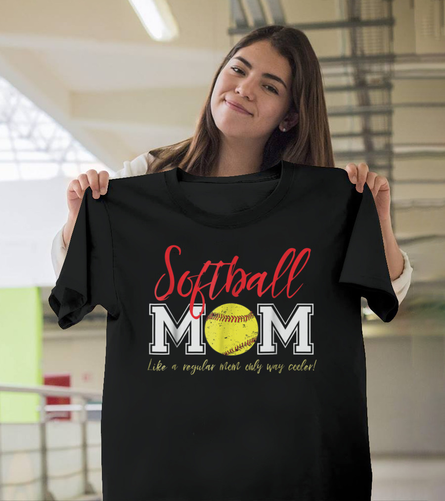 Softball Mom Like a Regular Mom Only Way Cooler T-Shirt