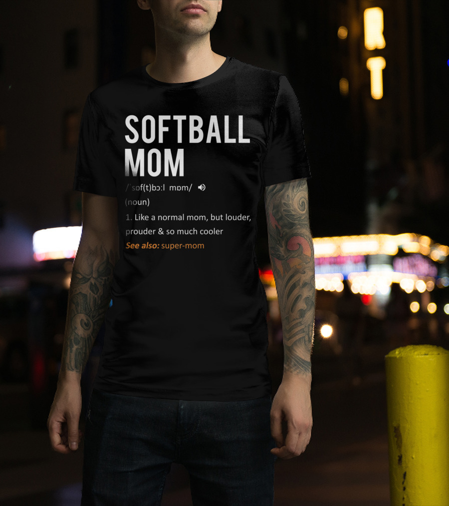 SOFTBALL MOM Like A Normal Mom But Louder And Prouder Sons65 T-Shirt