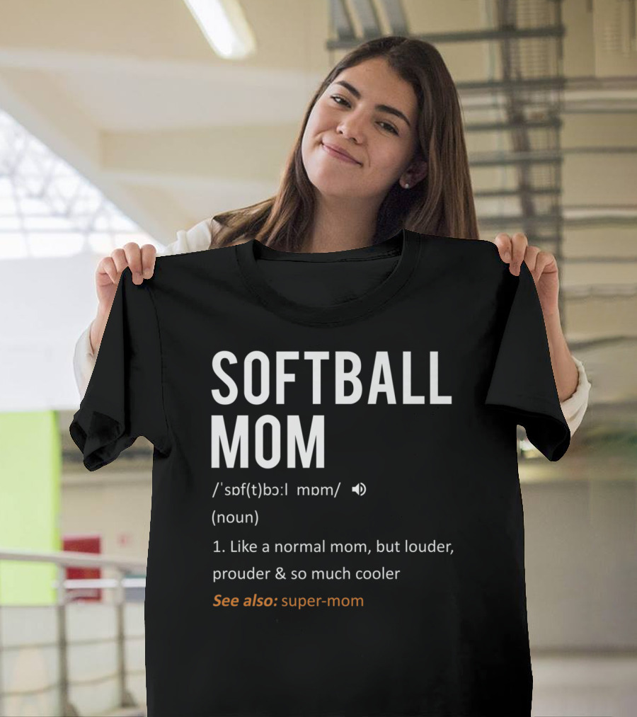 SOFTBALL MOM Like A Normal Mom But Louder And Prouder Sons65 T-Shirt