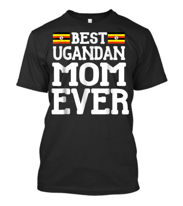 Best Ugandan Mom Ever With Flag Icons T-Shirt