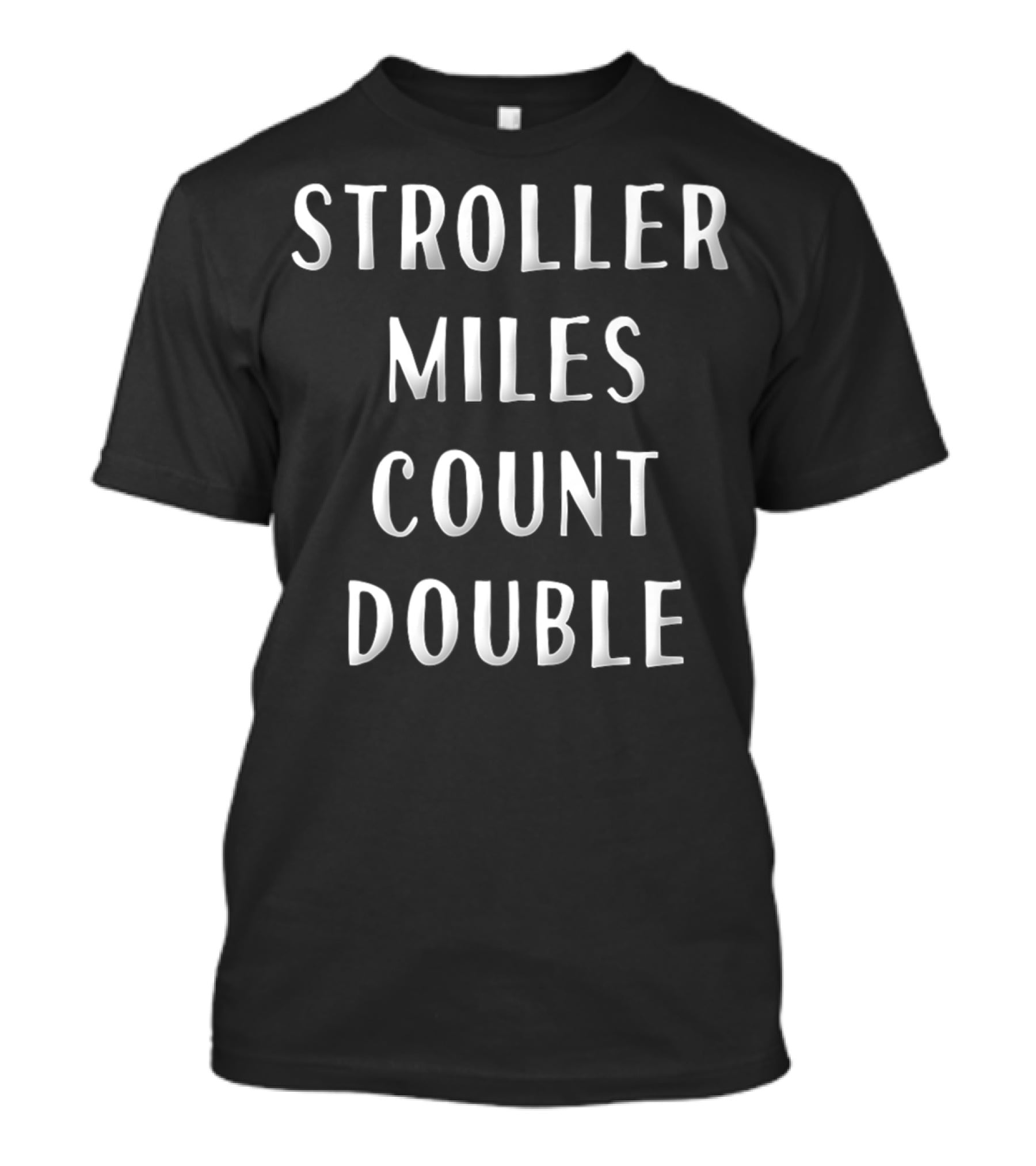 Stroller Miles Count Double Running Mom Funny Runner T-Shirt