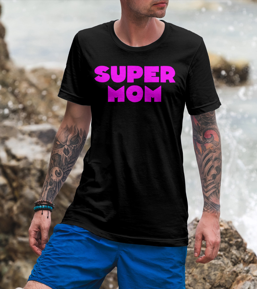 Super Mom For Your Special Mom In Bold Pink Letters T-Shirt