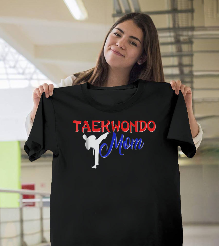 Taekwondo Mom Martial Arts Tae Kwon Do T-Shirt