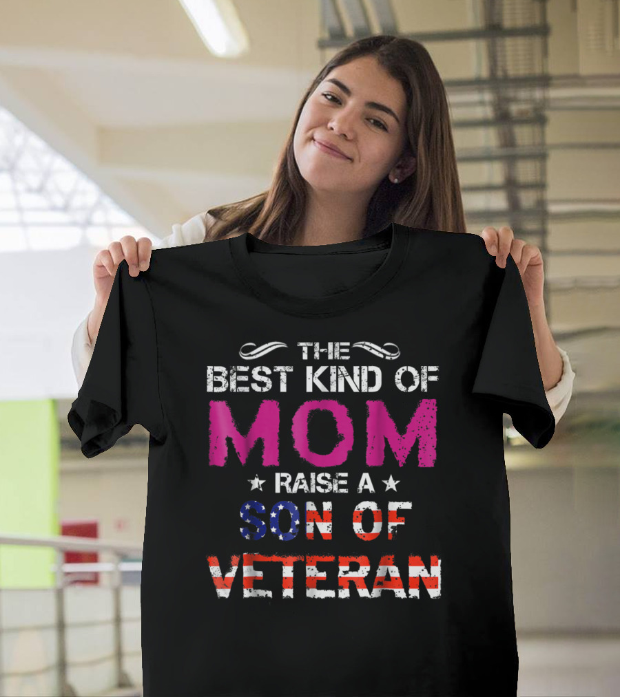 The Best Kind Of Mom Raise A Son Of Veteran USA Flag T-Shirt