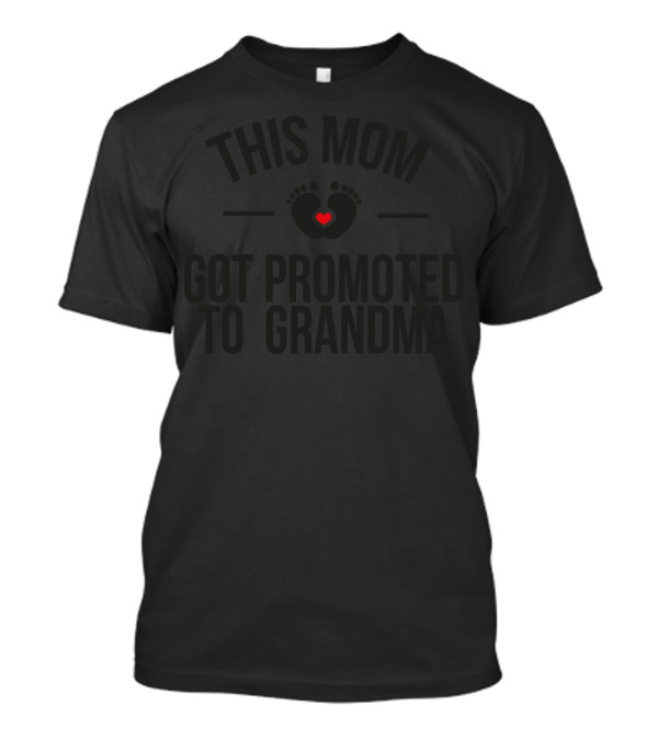 This Mom Got Promoted To Grandma Footprints Heart T-Shirt