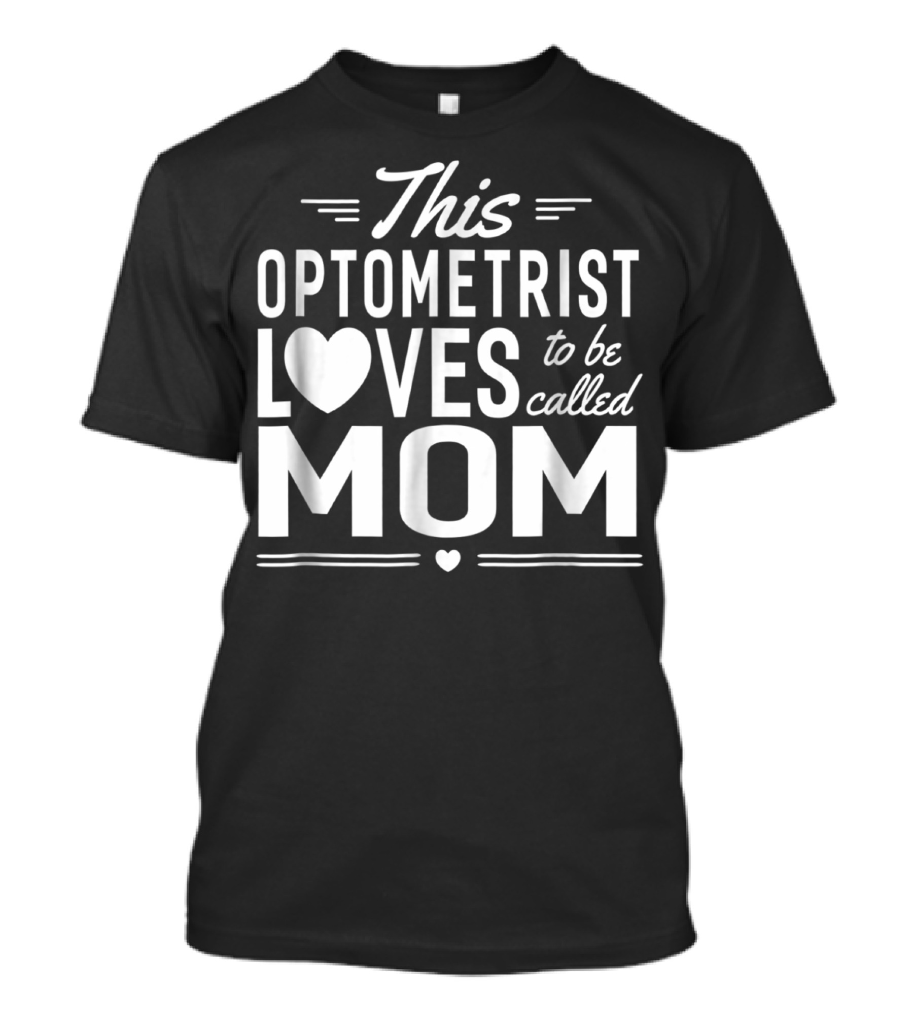 This Optometrist Loves To Be Called Mom T-Shirt