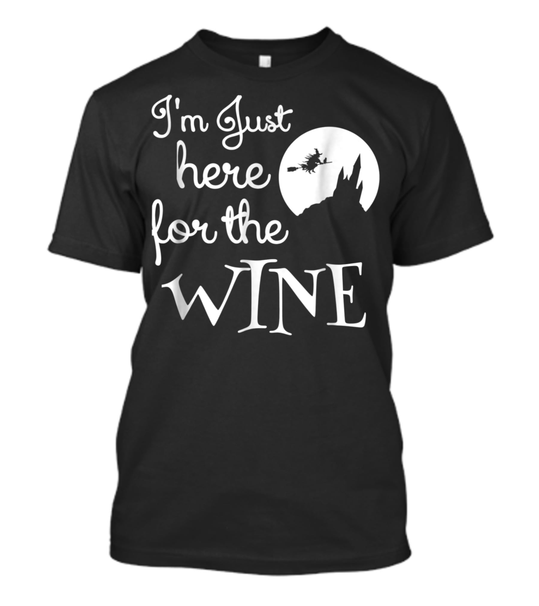 I'm Just Here For The Wine Halloween Funny Mom Tees Women Witches Moon T-Shirt