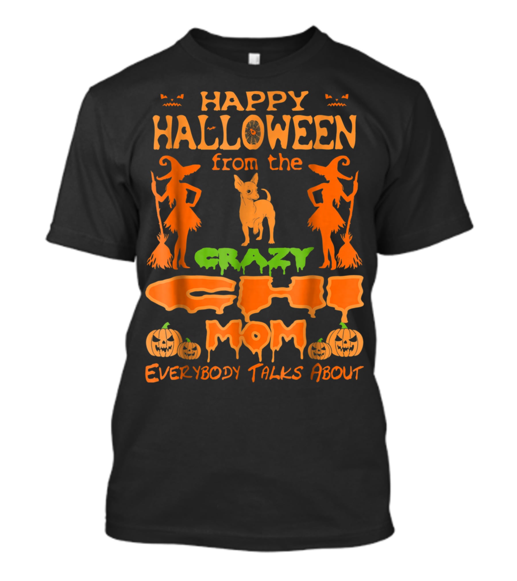 Happy Halloween From The Crazy Chi Mom Everybody Talks About T-Shirt