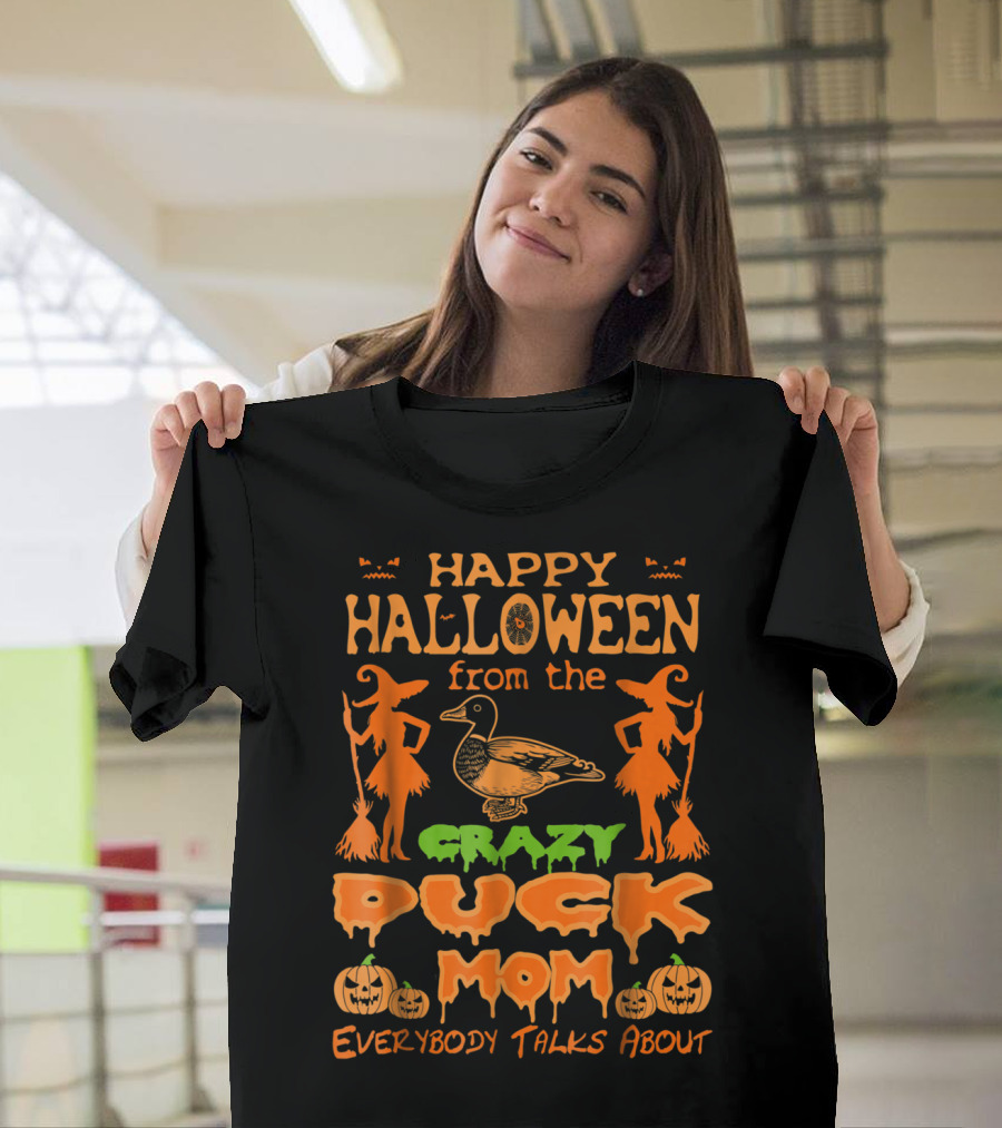 Happy Halloween From The Crazy Duck Mom Everybody Talks About T-Shirt