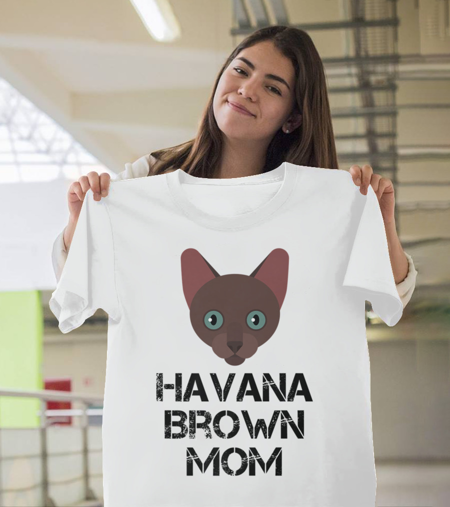 Havana Brown Mom Cat Owner 76 Face T-Shirt
