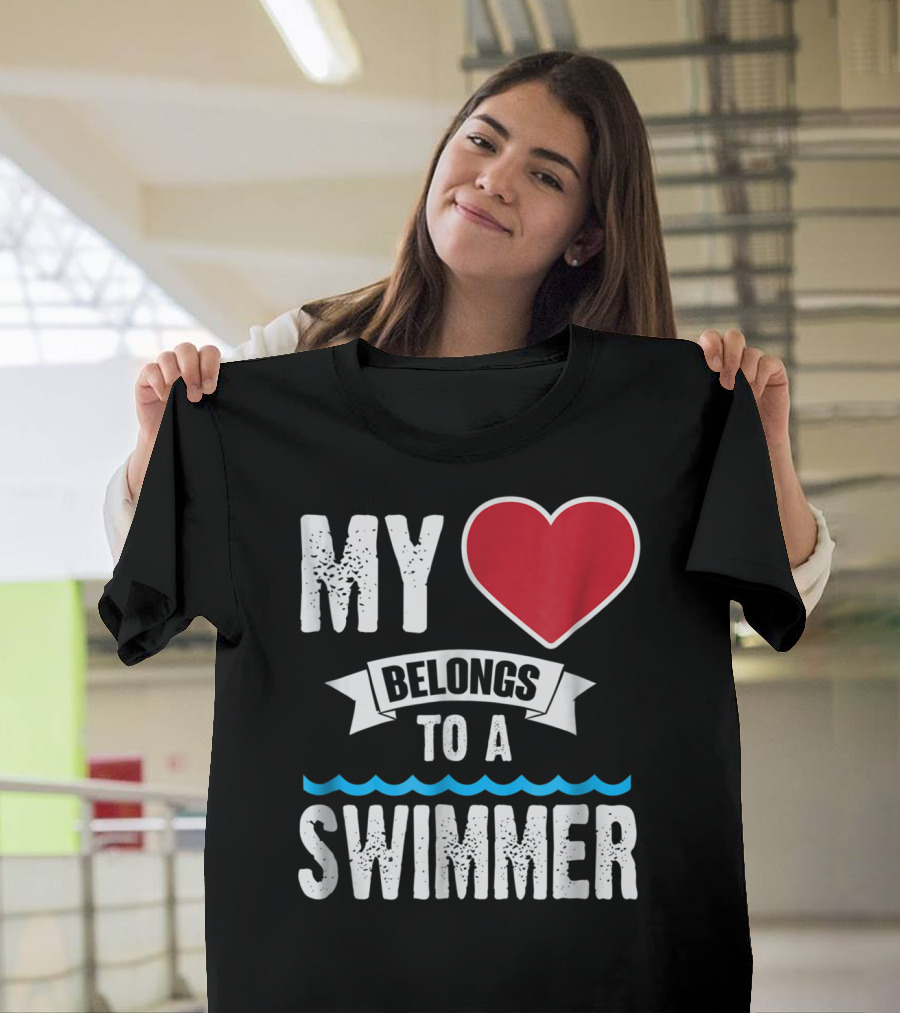 MY Heart Belongs To A Swimmer T-Shirt