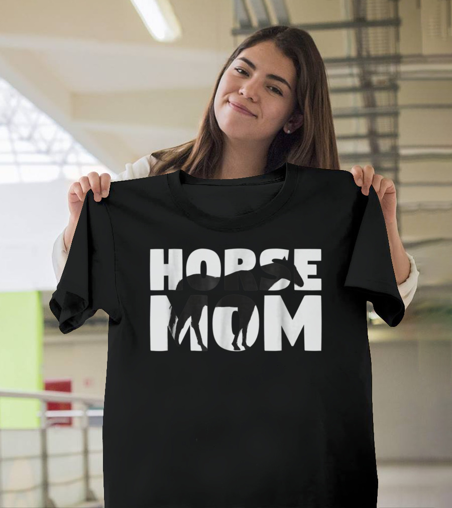 Horse Mom Horse Lover Mother Zoo Animal Horse Tee97 T-Shirt