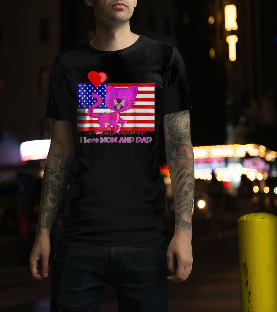 I Love Mom And Dad US Patriotic Pink Cat With Heart And Flag Background T-Shirt