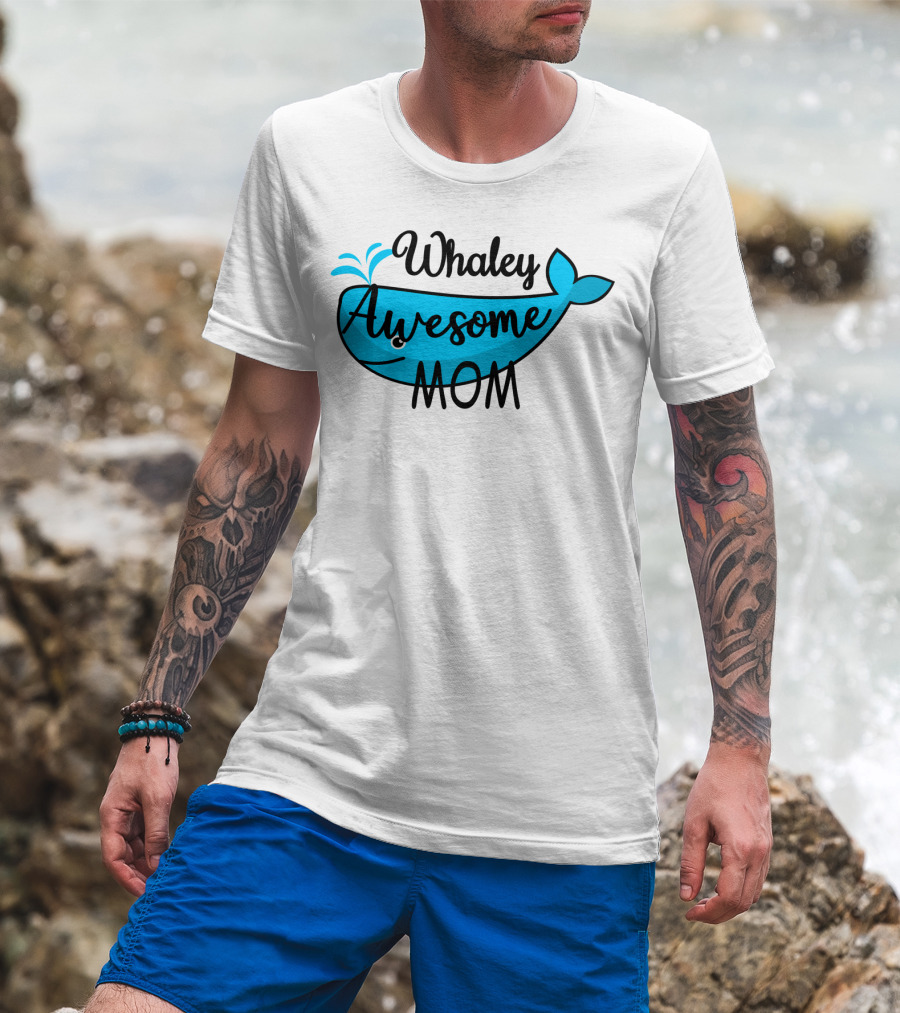 Whaley Awesome Mom Whale Pun Playful T-Shirt