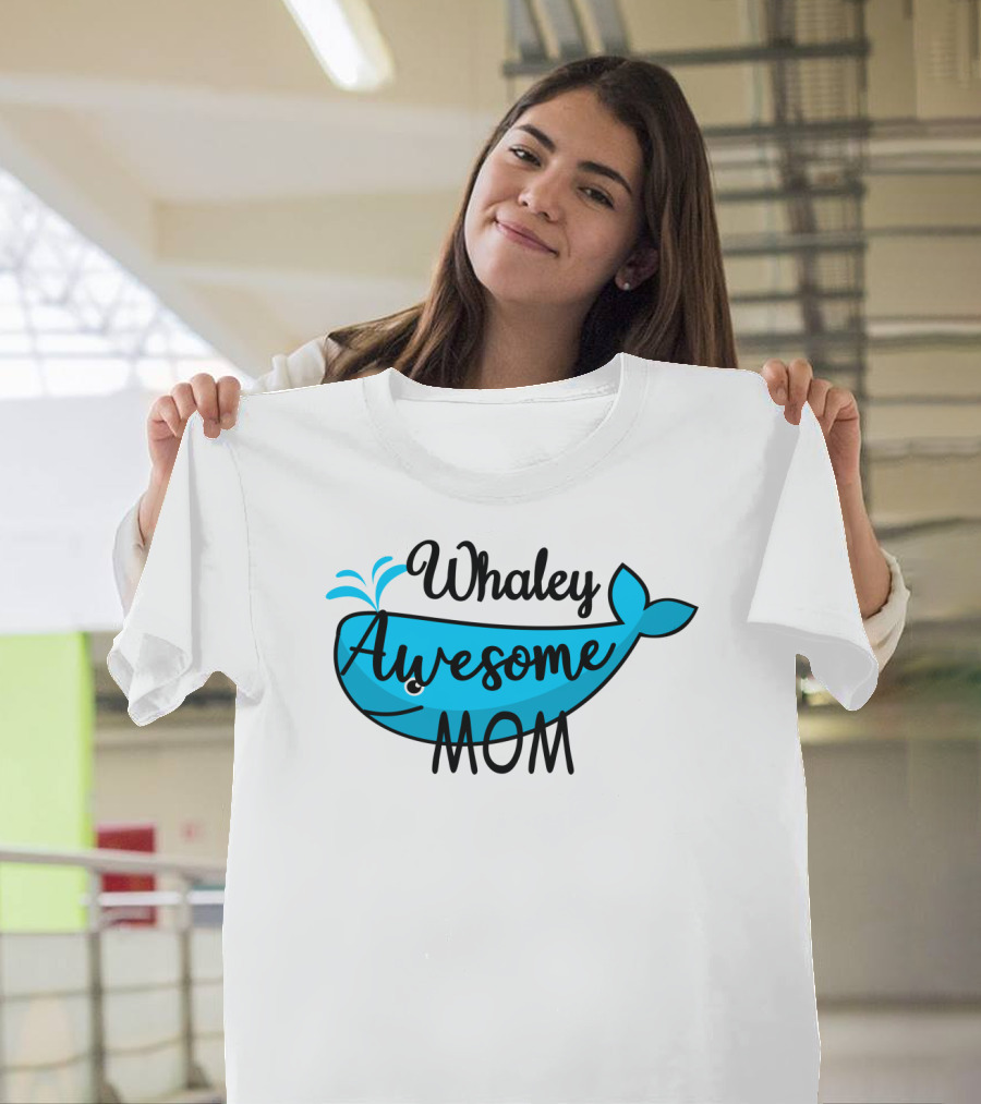 Whaley Awesome Mom Whale Pun Playful T-Shirt