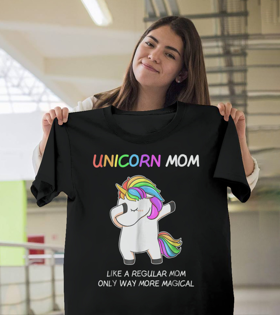 UNICORN MOM Like a Regular Mom Only Way More Magical Rainbow Dabbing Unicorn T-Shirt
