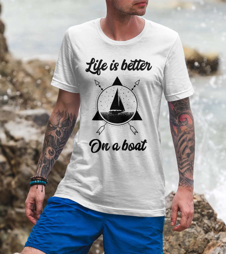 Life Is Better On A Boat Vintage Sailing Boating Fishing T-Shirt