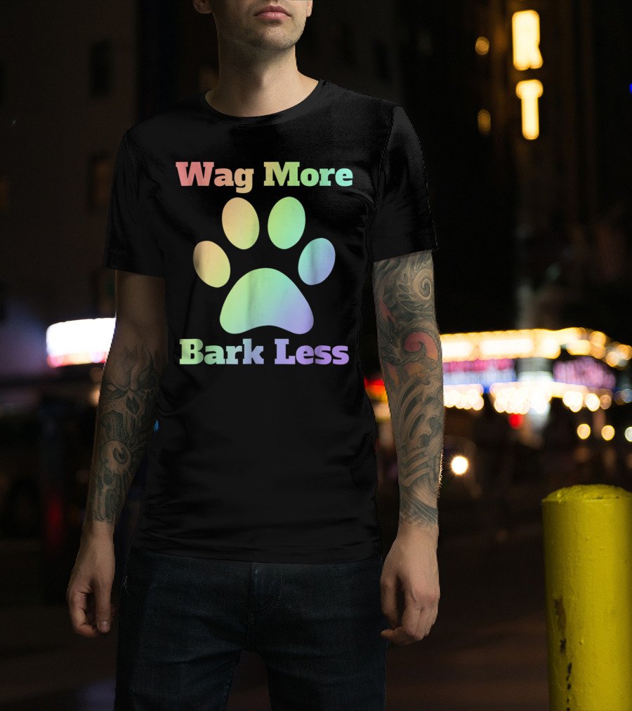 Wag More Bark Less Rainbow Paw Dog Mom Rescue Puppy Shelter T-Shirt