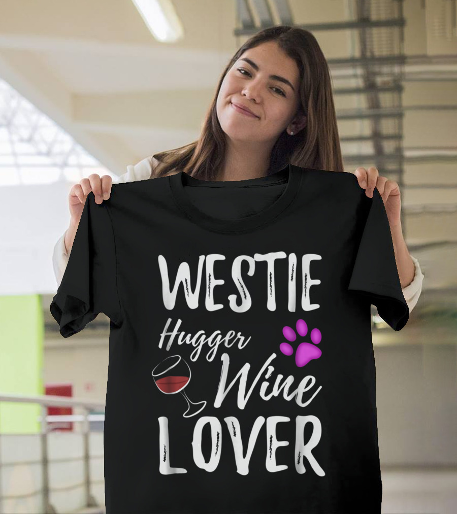 Westie Hugger Wine Lover Dog Mom Dad Paw Print Glass T-Shirt