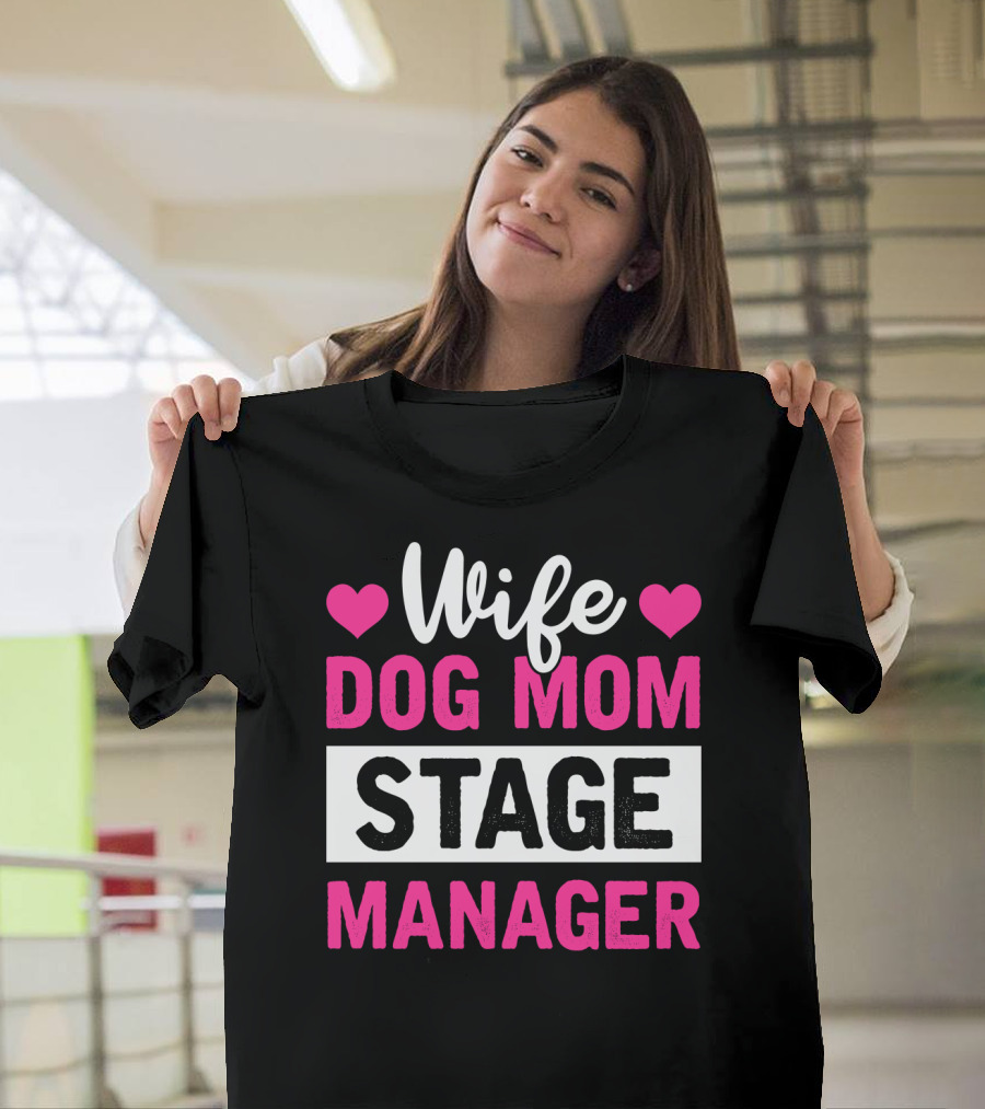 Wife Dog Mom Stage Manager With Hearts T-Shirt