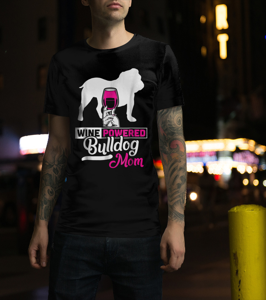 Wine Powered Bulldog Mom T-Shirt