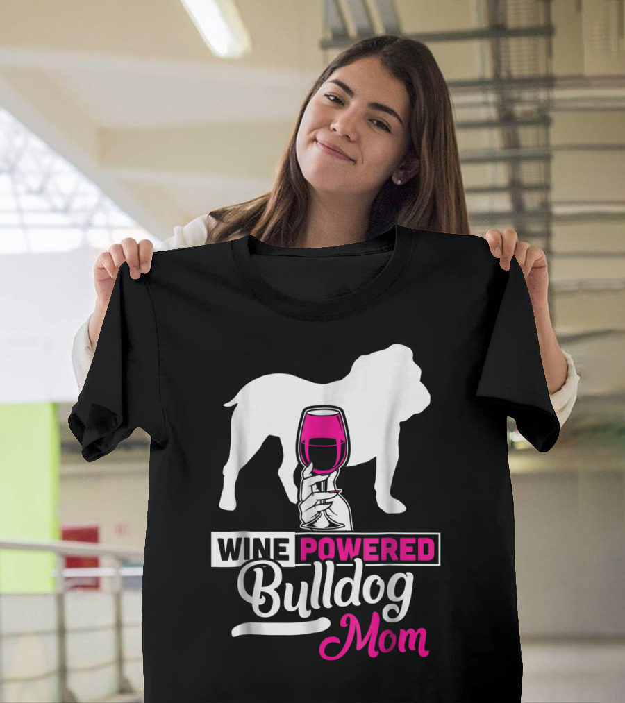 Wine Powered Bulldog Mom T-Shirt
