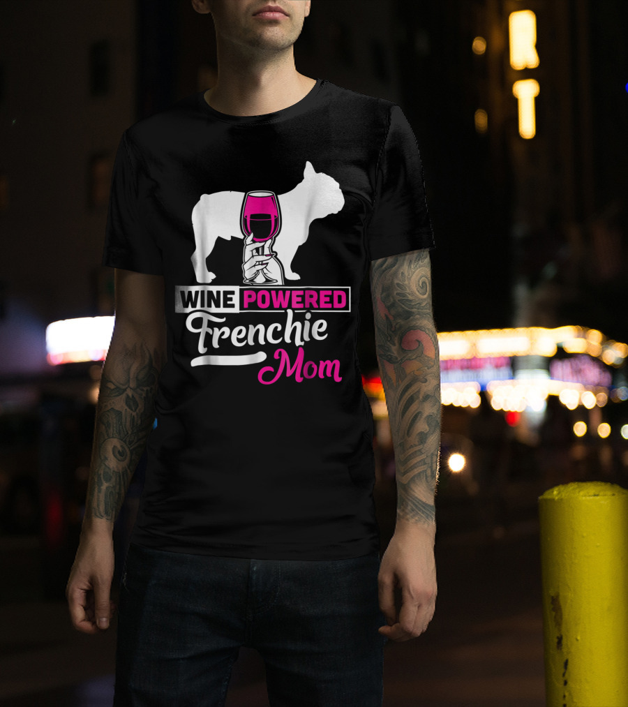 Wine Powered Frenchie Mom T-Shirt