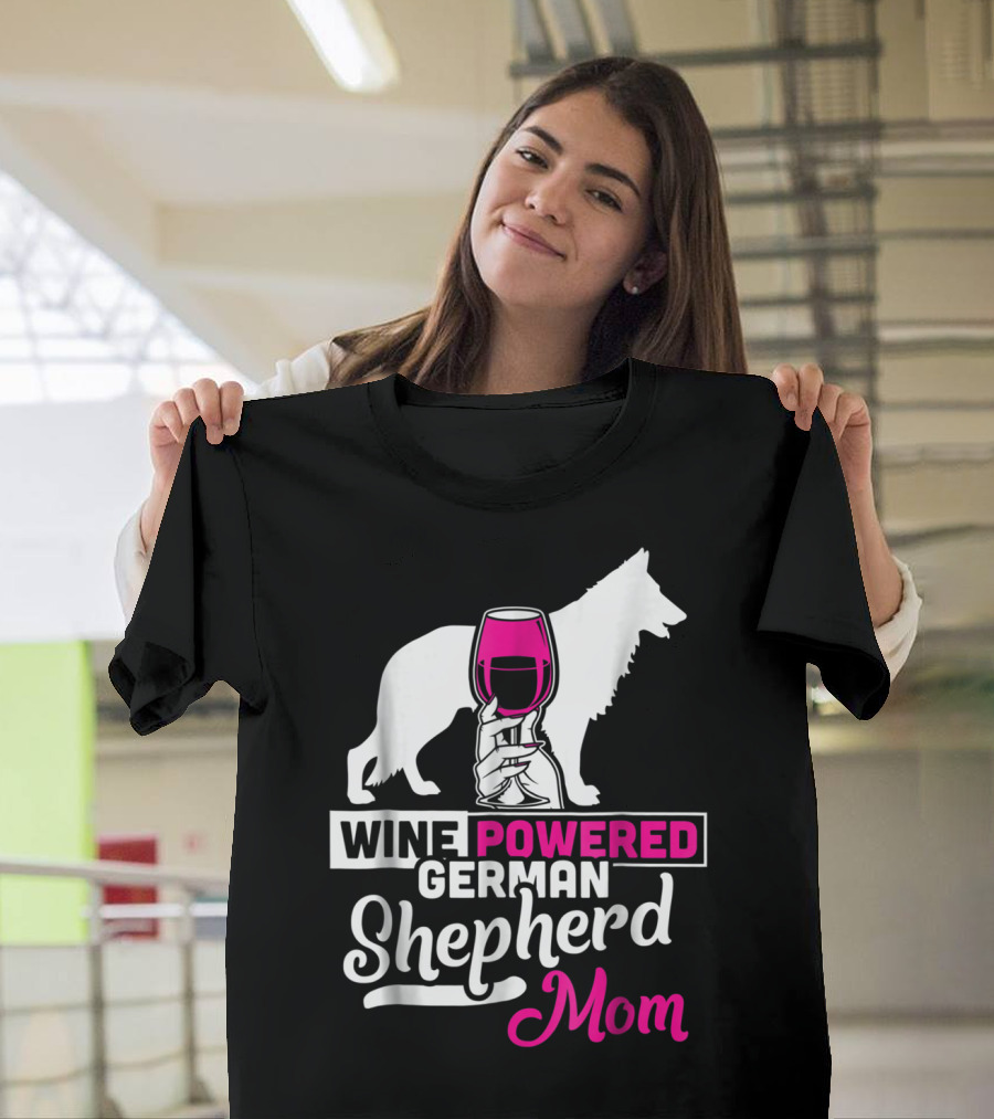 Wine Powered German Shepherd Mom Funny Dog T-Shirt