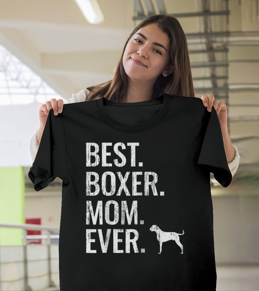 Best Boxer Mom Ever Cool Dog Owner T-Shirt