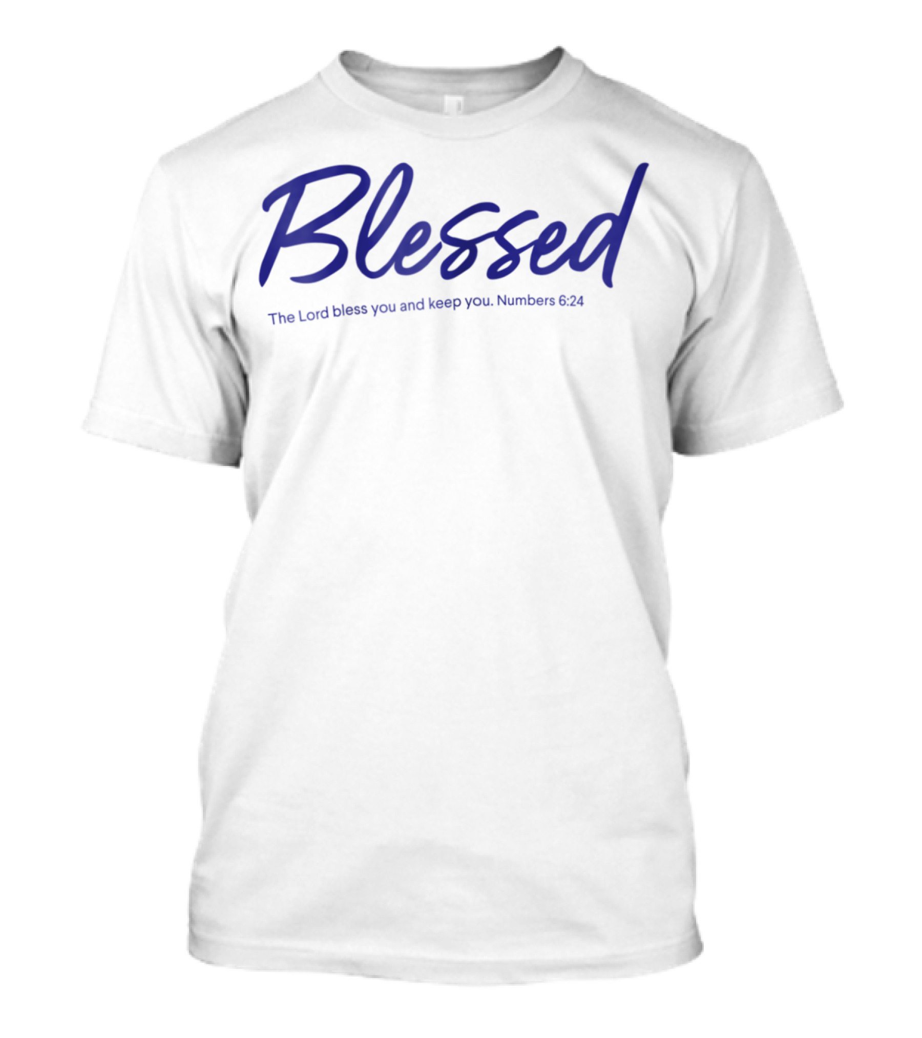 Blessed The Lord Bless You And Keep You Numbers 6:24 T-Shirt