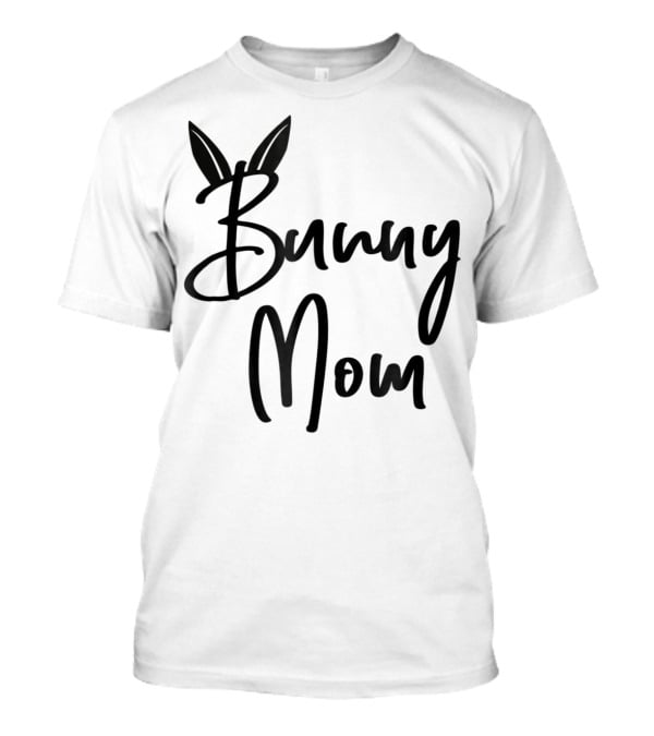 Bunny Mom Cute Bunny T-Shirt