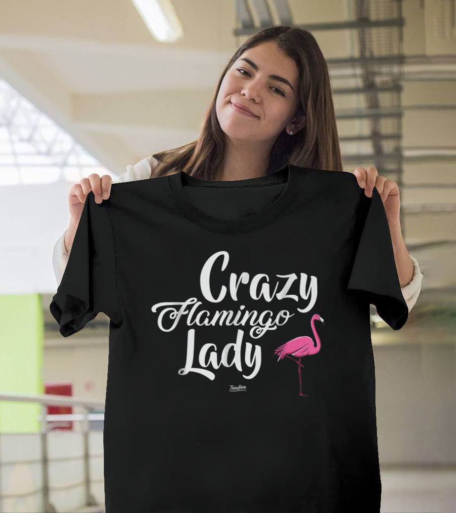 Crazy Flamingo Lady Flamingo Mom Funny Flamingo Lover Quirky Flamingo Enthusiast T-Shirt