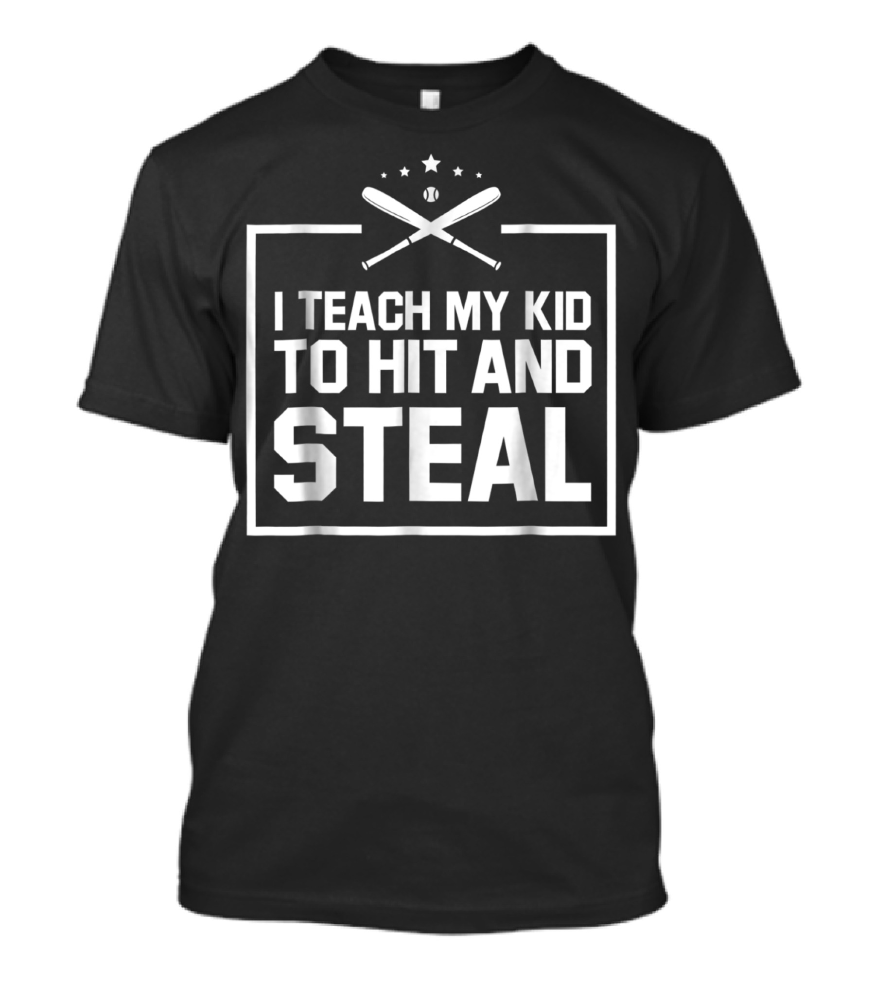 I Teach My Kid To Hit And Steal Baseball Humor T-Shirt