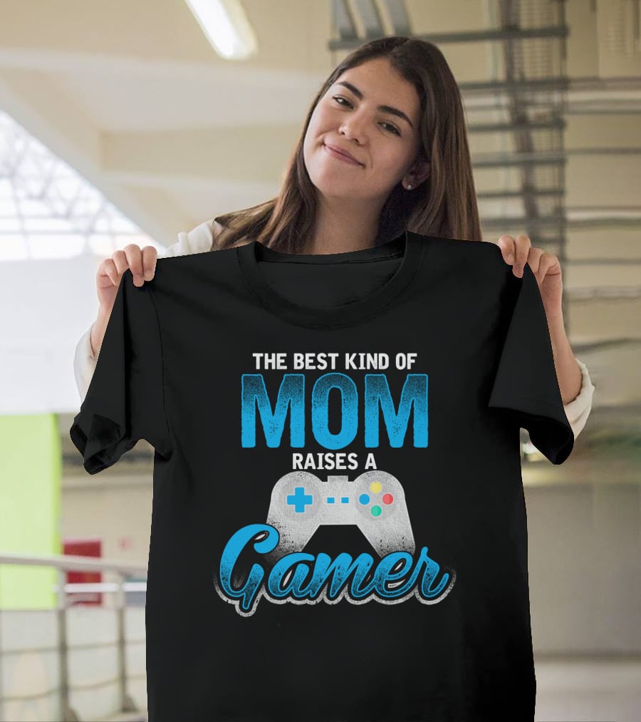The Best Kind Of Mom Raises A Gamer Controller T-Shirt