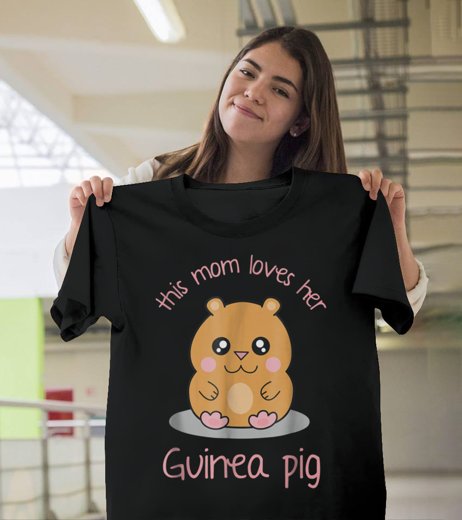 This Mom Loves Her Cute Kawaii Guinea Pig T-Shirt