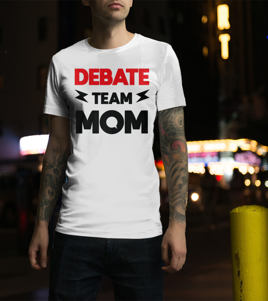 Debate Team Mom Supportive Enthusiast T-Shirt