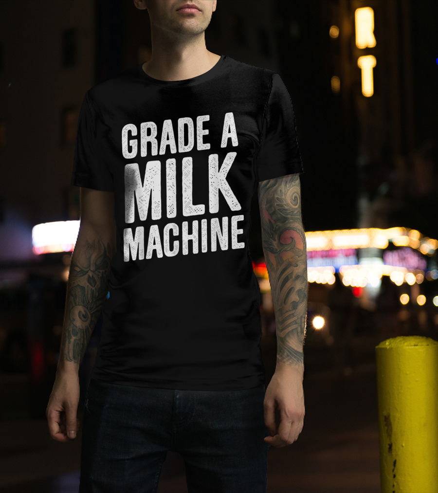 Grade A Milk Machine Vintage Style Funny Baby Feeding T-Shirt