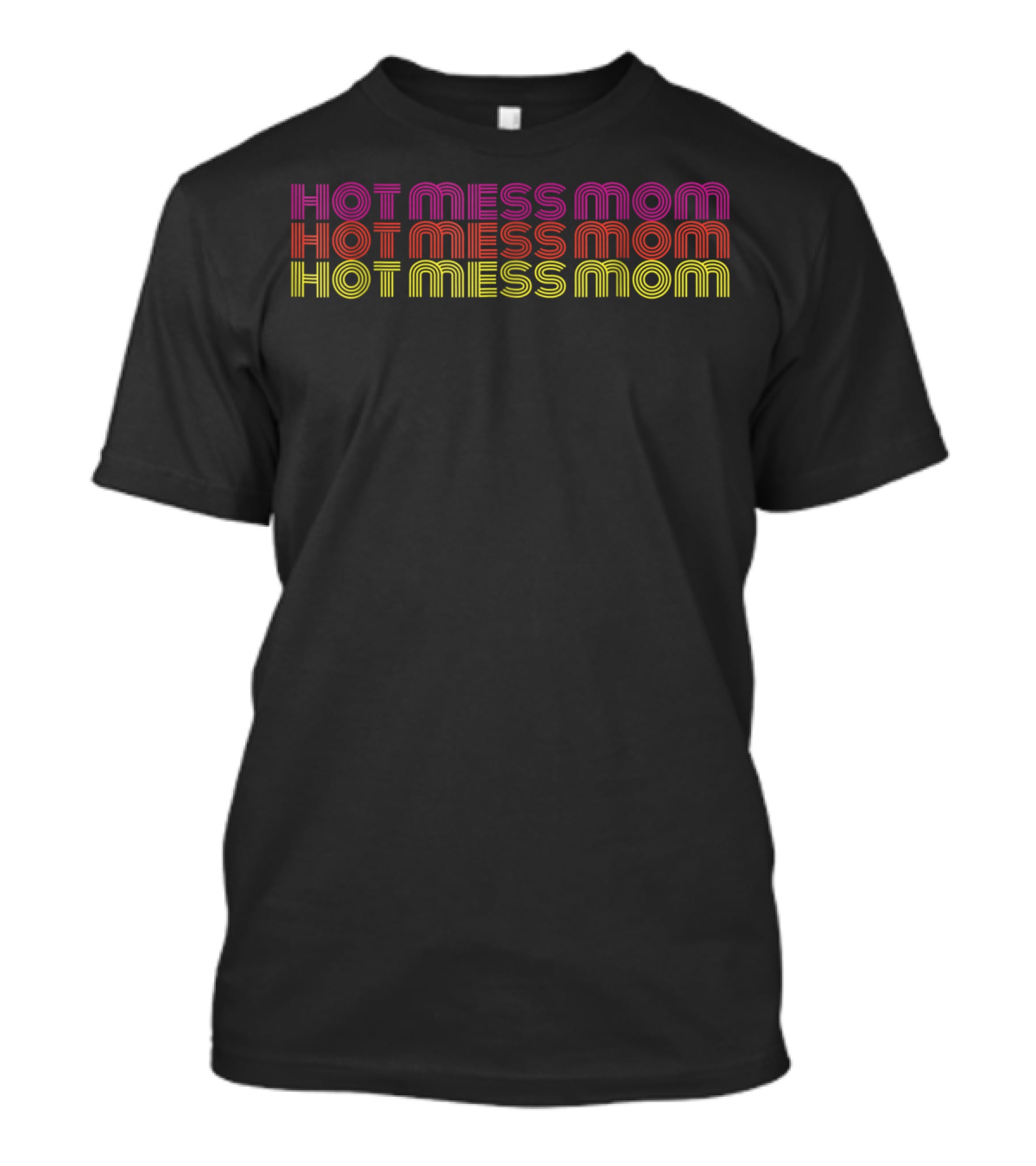 Hot Mess Mom Retro Neon Typography Fashion T-Shirt