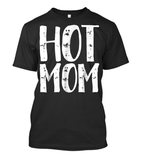 HOT MOM T-Shirt