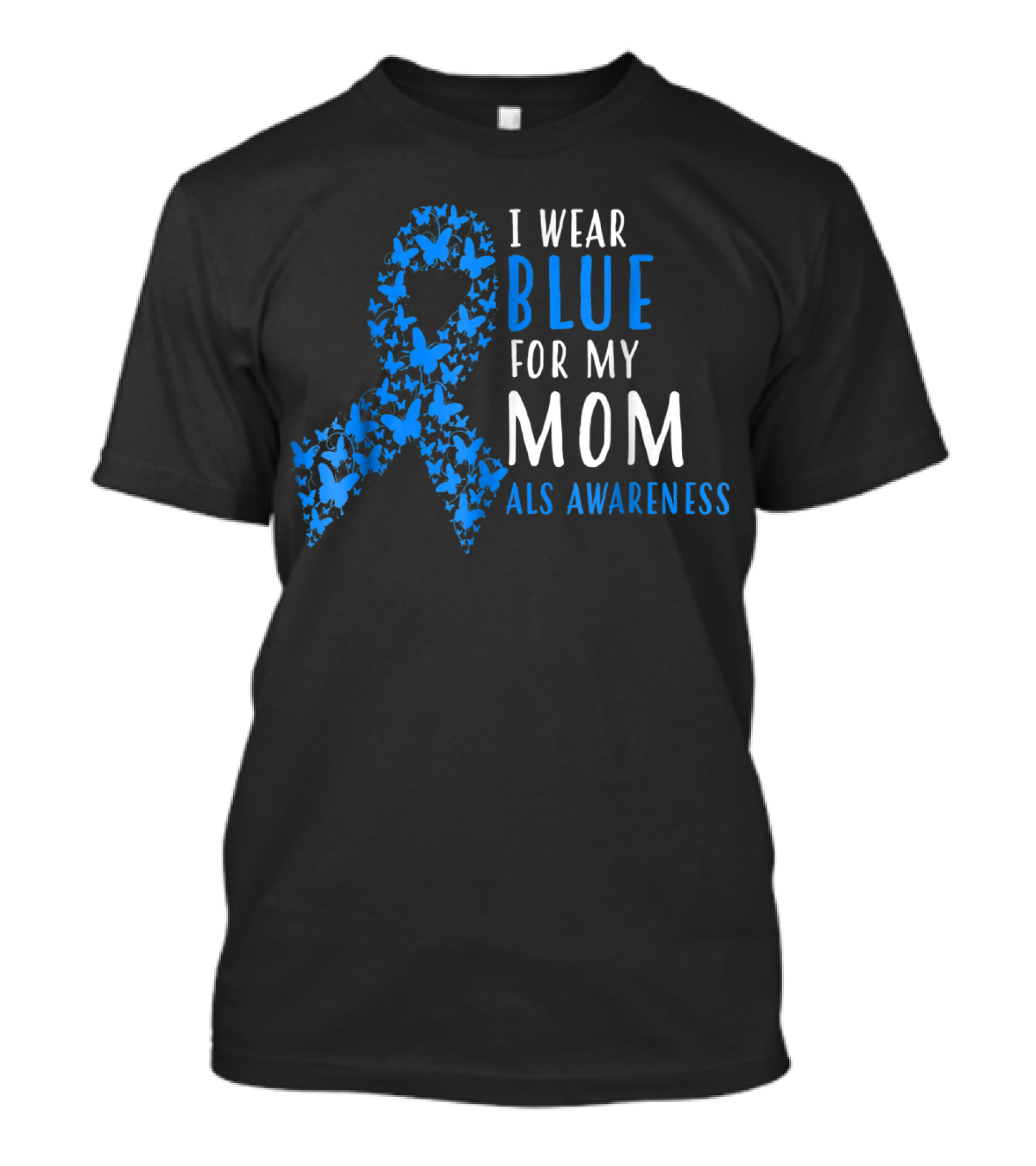 I Wear Blue For My Mom ALS Awareness T-Shirt