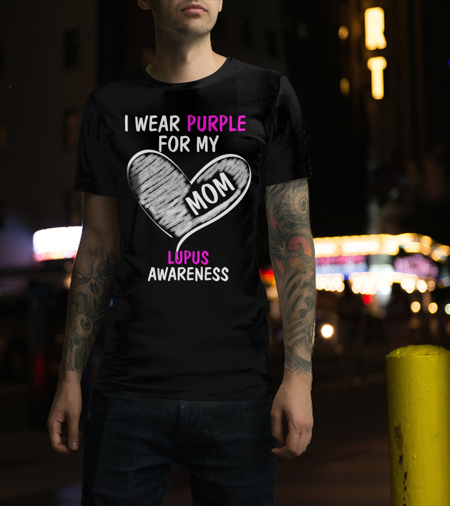 I Wear Purple For My Mom Lupus Awareness T-Shirt