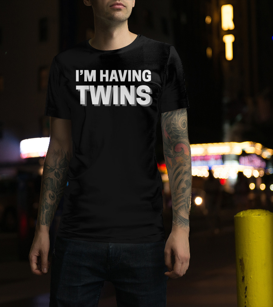 I'm Having Twins Pregnancy New Parents Announcement T-Shirt